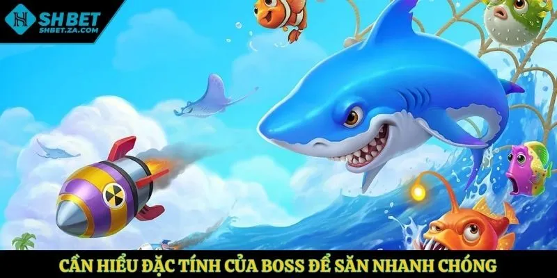 Mẹo săn boss trong game bắn cá online khi hiểu đặc tính loài